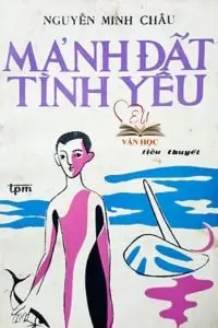 mảnh đất tình yêu - nguyễn minh châu mảnh đất tình yêu - nguyễn minh châu
