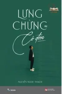 Cuốn Lưng Chừng Cô Đơn của Nguyễn Ngọc Thạch Cuốn Lưng Chừng Cô Đơn của Nguyễn Ngọc Thạch
