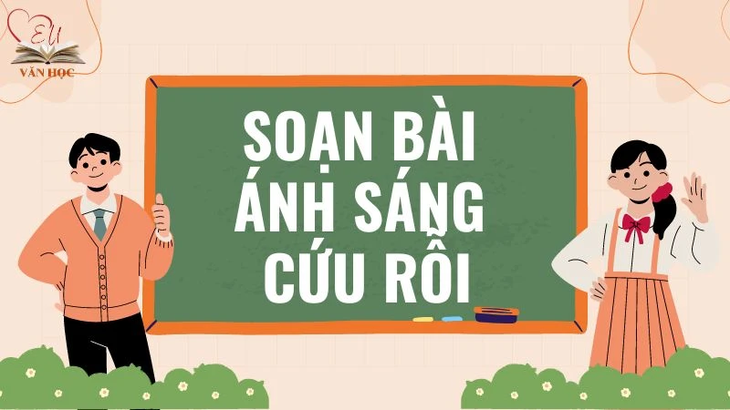 Soạn bài Ánh sáng cứu rỗi - 3