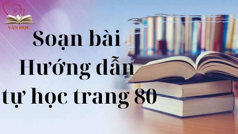 Soạn bài Hướng dẫn tự học trang 80 - 3