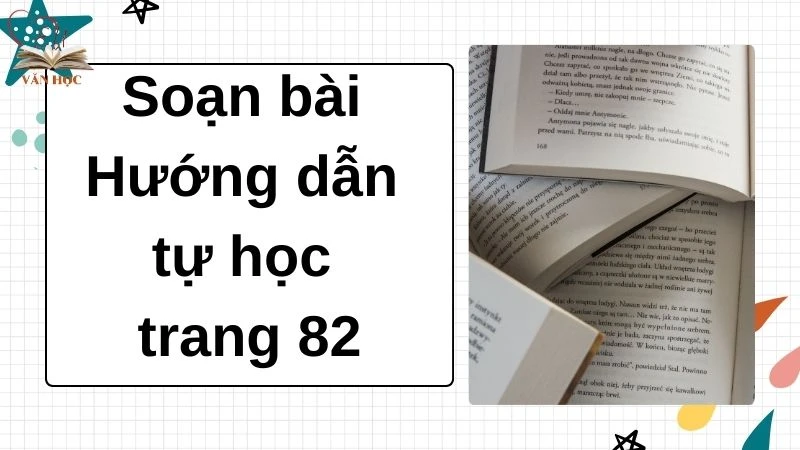 Soạn bài Hướng dẫn tự học trang 82 - 3