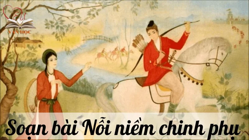 Soạn bài Nỗi niềm chinh phụ 3