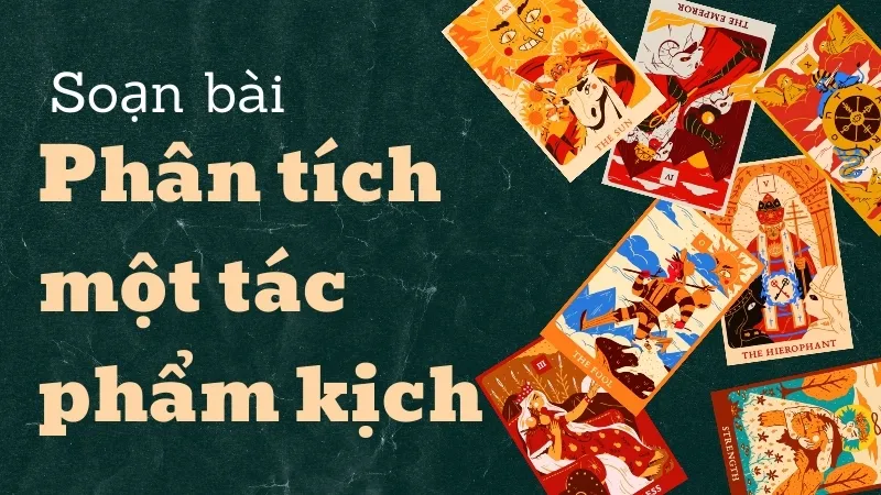 Soạn bài Phân tích một tác phẩm kịch - Ngữ văn 9 - Cánh diều 