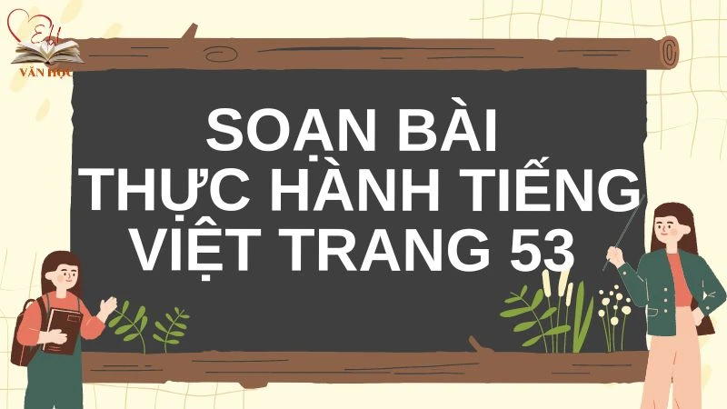 Soạn bài Thực hành tiếng Việt trang 53 - 2