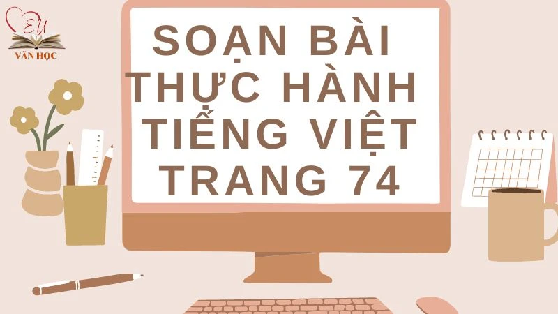 Soạn bài Thực hành tiếng Việt trang 74 - 3