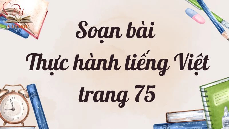 Soạn bài Thực hành tiếng Việt trang 75 - 3