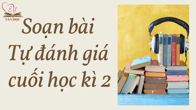Soạn bài Tự đánh giá cuối học kì 2 - 3