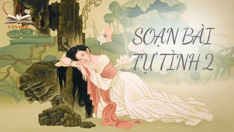 Soạn bài Tự tình (bài 2) - 3