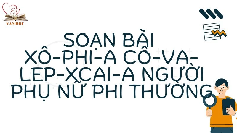 Soạn bài Xô-phi-a Cô-va-lep-xcai-a người phụ nữ phi thường - 3