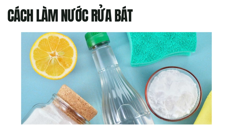 Hướng dẫn cách làm nước rửa bát từ thiên nhiên đơn giản